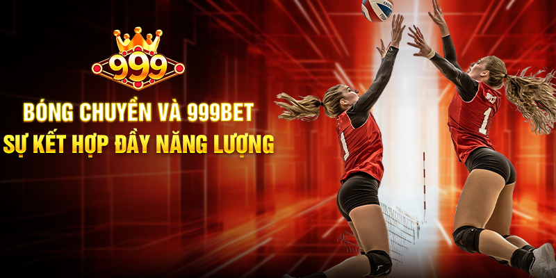 Bóng Chuyền 999BET - Đỉnh Cao Cá Cược Thể Thao Sôi Động Bóng Chuyền Và 999BET - Sự Kết Hợp Đầy Năng Lượng