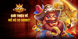 Giới thiệu về Nổ Hũ 3D 999BET