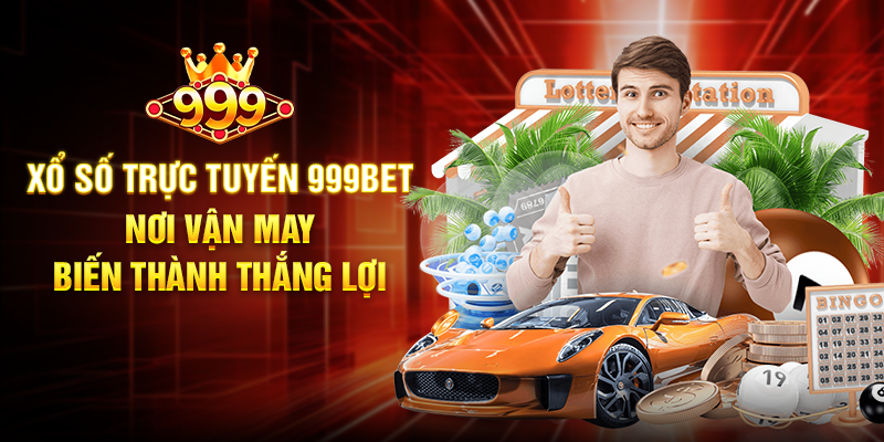 Xổ Số Trực Tuyến 999BET - Cơ Hội Trúng Thưởng Hấp Dẫn Mỗi Ngày Xổ Số Trực Tuyến 999BET - Nơi Vận May Biến Thành Thắng Lợi